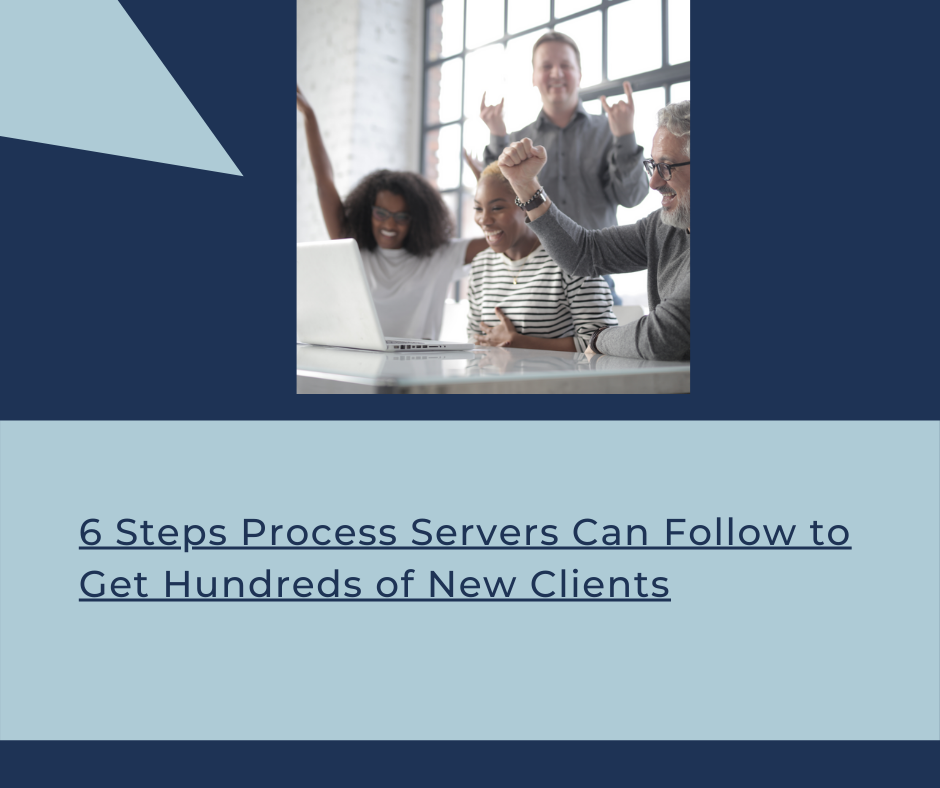 6 steps to successfully grow your process serving business