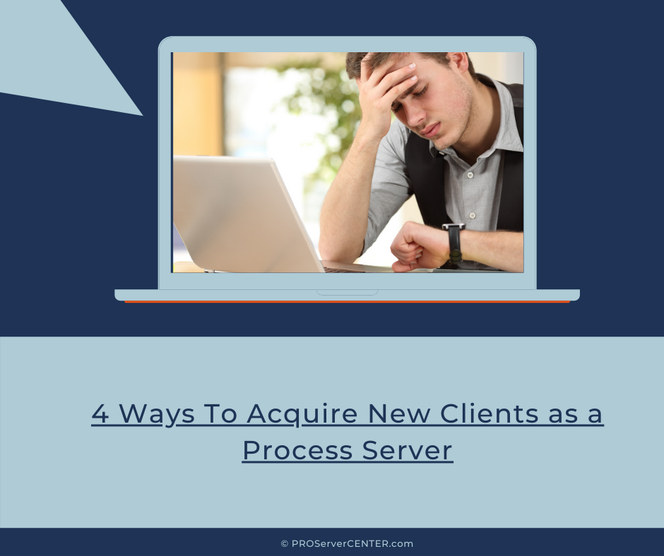 4 ways to acquire new clients as a process server