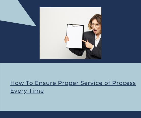 how to ensure correct process service every time